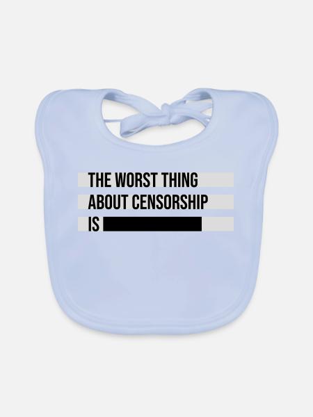 The Worst Thing About Censorship Is Lustig Ironie - Baby Bio-Lätzchen - sky Blue - Vorne