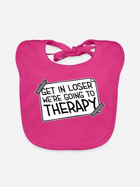 Get In Loser We're Going To Therapy Therapie Logo - Organic Baby Bibs - fuchsia - Front