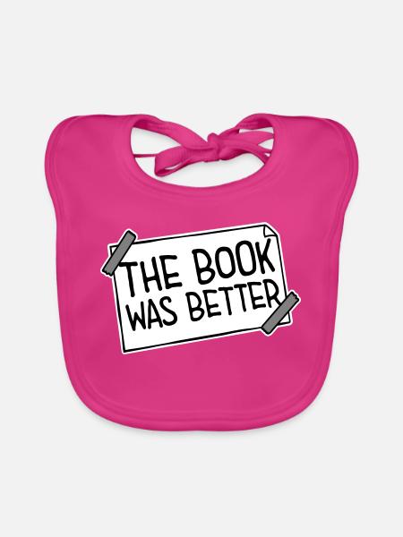 The Book Was Better Funny Bookworm Movie Saying - Organic Baby Bibs - fuchsia - Front