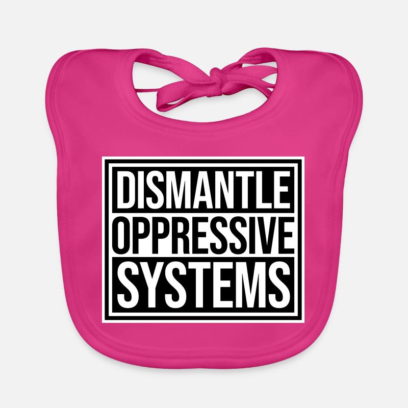 Dismantle Oppressive Systems Activism Statement Organic Baby Bibs