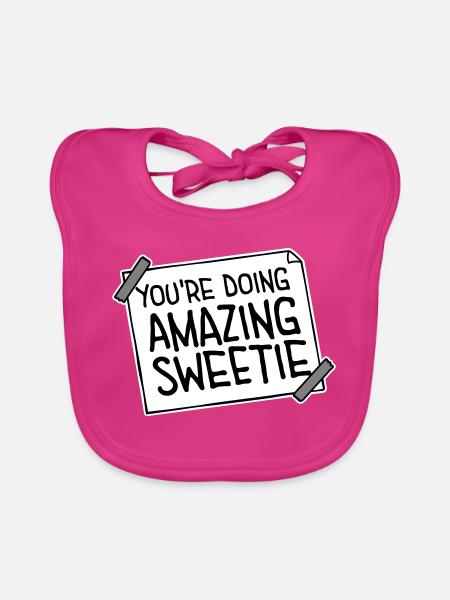 You're Doing Amazing Sweetie Lustig Ermutigend - Baby Bio-Lätzchen - Fuchsia - Vorne