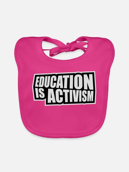 L’éducation est activisme Bildung Aktivismus Déclaration - Bavoir bio Bébé - fuchsia - Devant