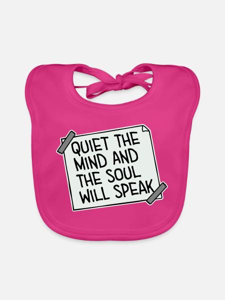 Quiet The Mind And The Soul Will Speak Ruhe Spruch - Organic Baby Bibs - fuchsia - Front