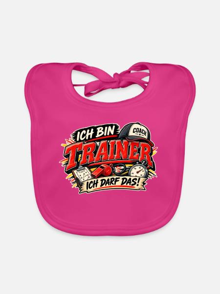 Ich bin Trainer Ich darf das - Baby Bio-Lätzchen - Fuchsia