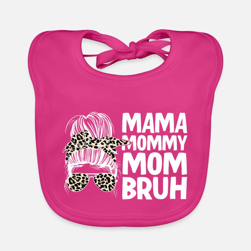 Mama Mommy Mom Bruh Organic Baby Bibs