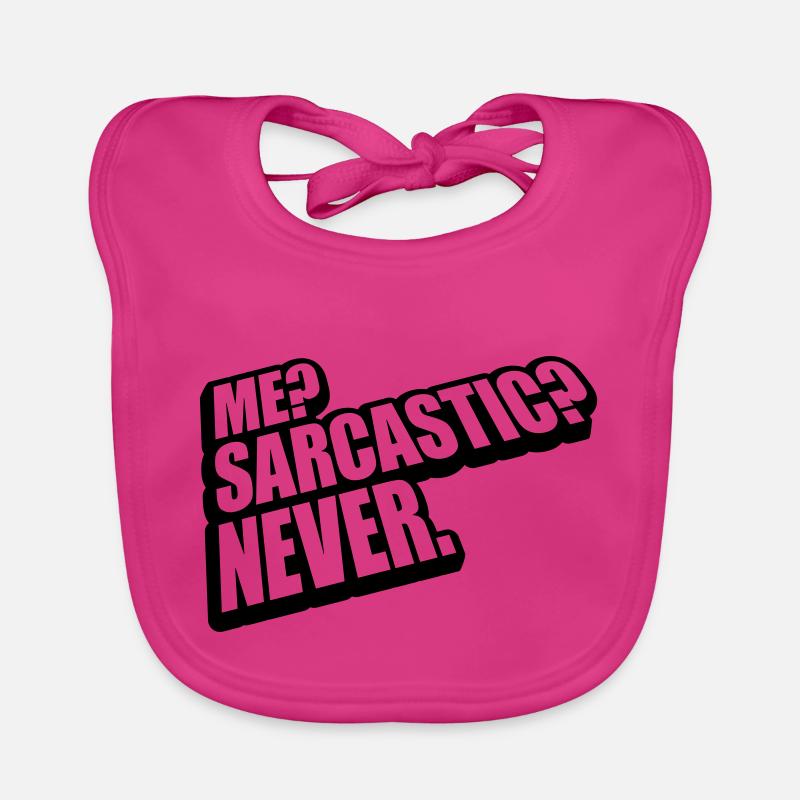 me sarcastic never Zitat Baby Bio-Lätzchen
