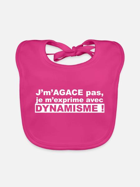 J'm'agace pas, je m'exprime avec dynamisme ! - Bavoir bio Bébé - fuchsia - Devant