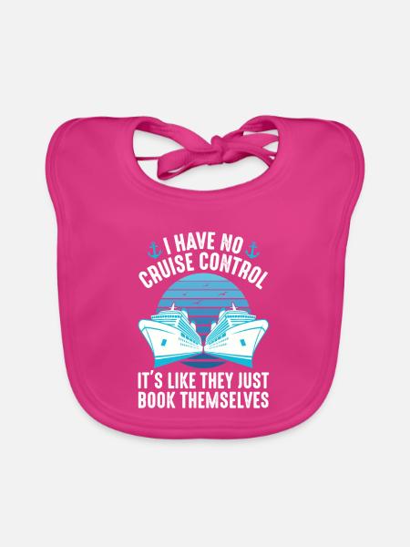 Ich habe keinen lustigen Cruise-Control-Urlaub - Baby Bio-Lätzchen - Fuchsia