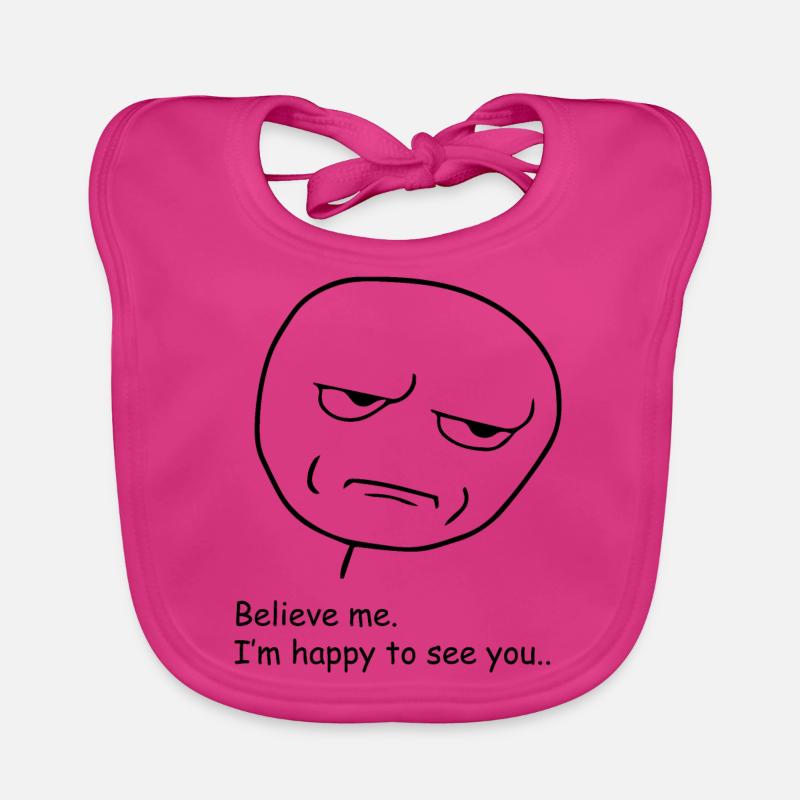 Croyez-moi. Je suis content de te voir (pas) meme figure - Bavoir bio Bébé - fuchsia
