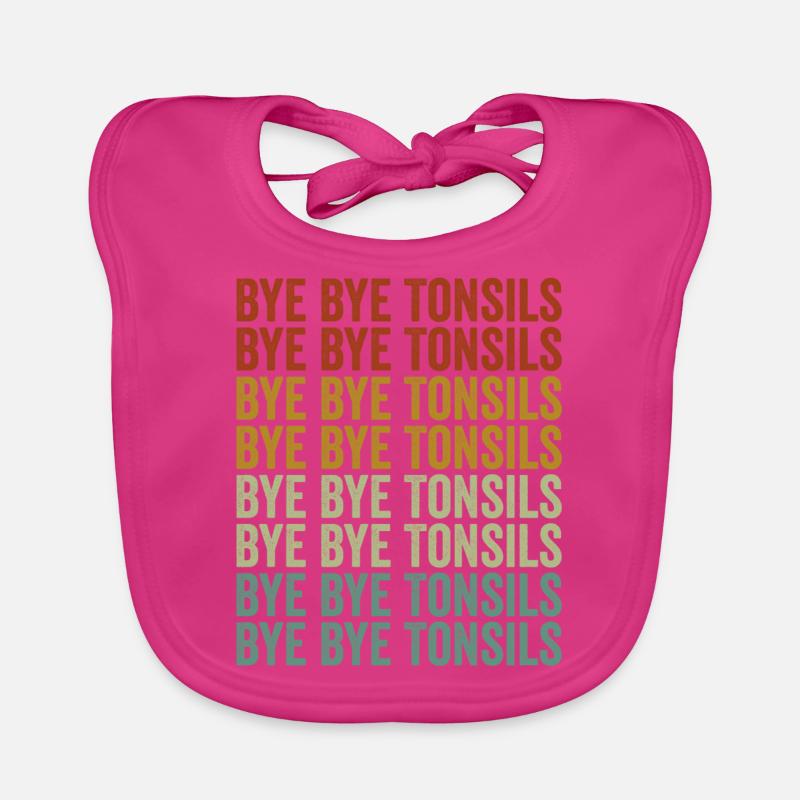 Bye Bye Tonsils Tonsillitis Tonsil Removal Organic Baby Bibs