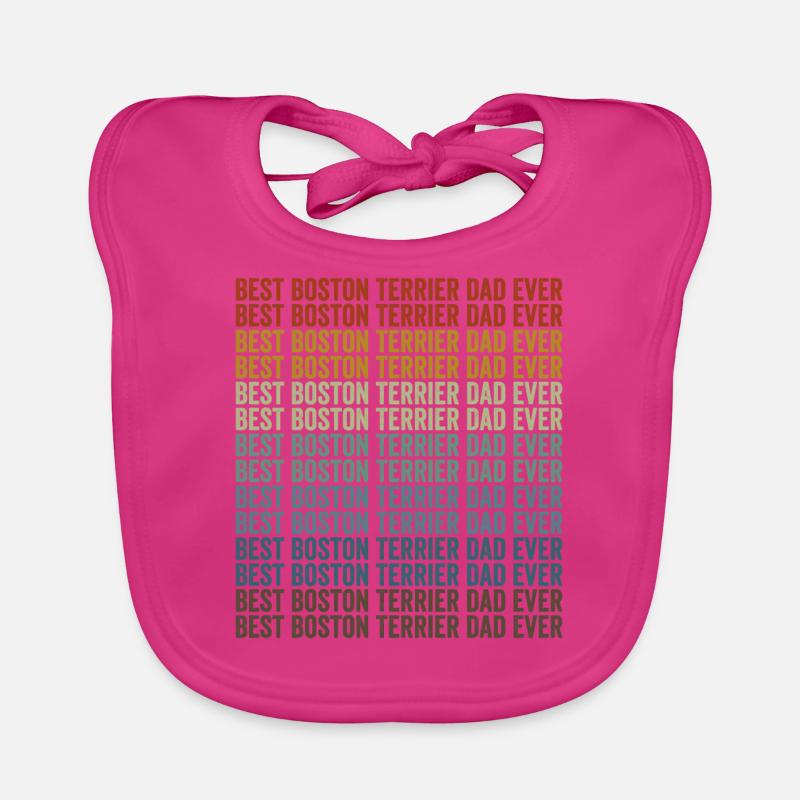 Best Boston Terrier Dad Ever Boston Ter Organic Baby Bibs