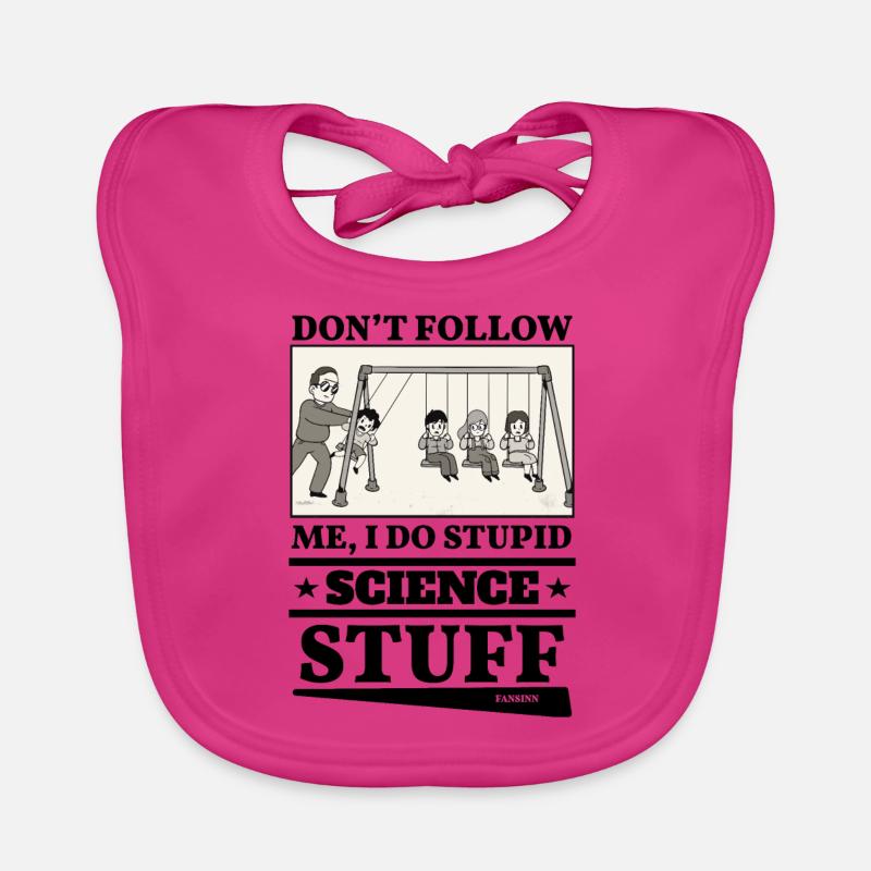 Don't Follow Me I Do Stupid Science Stuff Baby Bio-Lätzchen