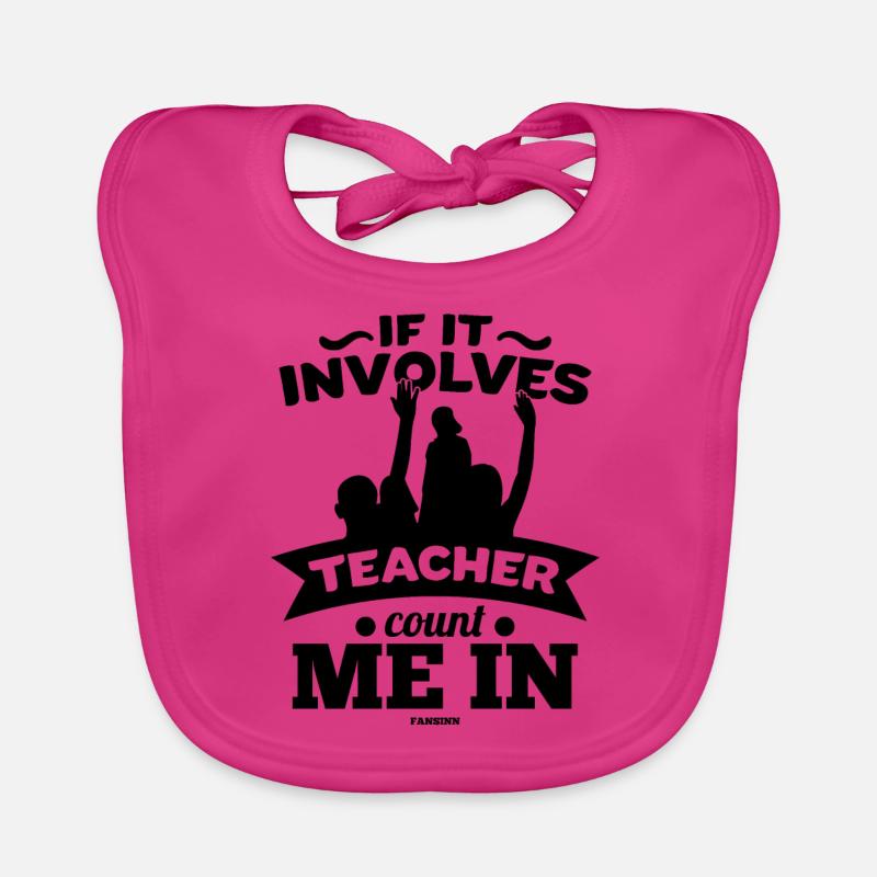 If It Involves Teacher Count Me In Organic Baby Bibs
