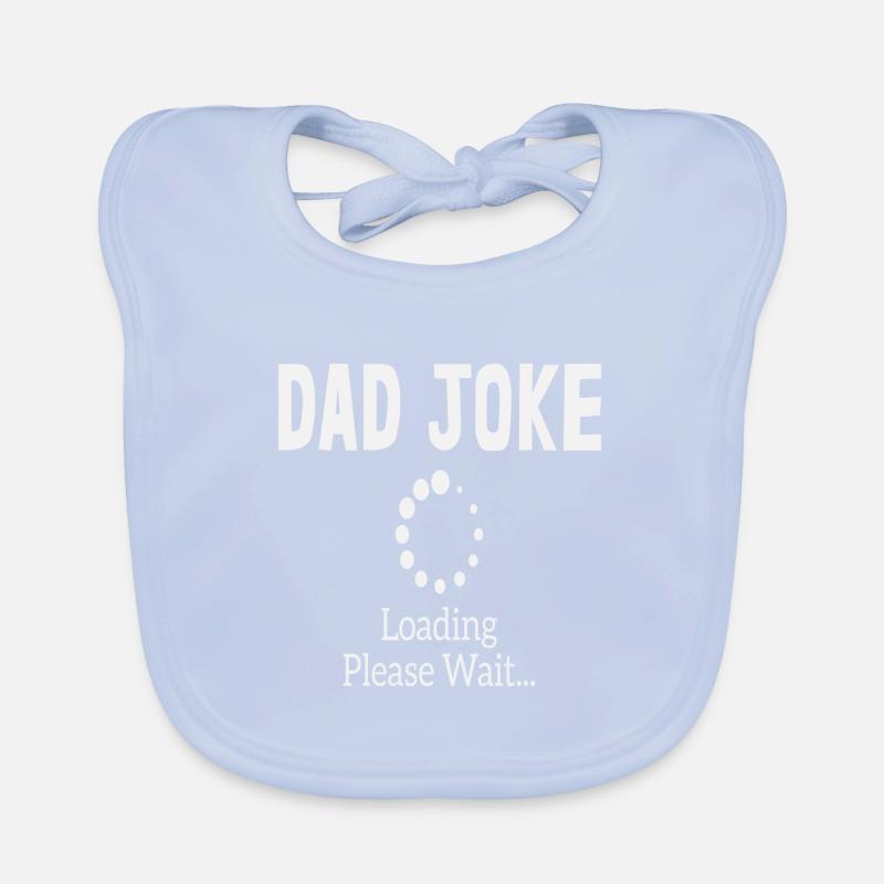 Dad Joke loading Be dad's shirt Gift idea Organic Baby Bibs