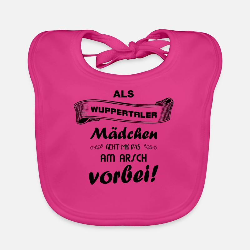 Als Wuppertaler Mädchen ... Arsch Baby Bio-Lätzchen