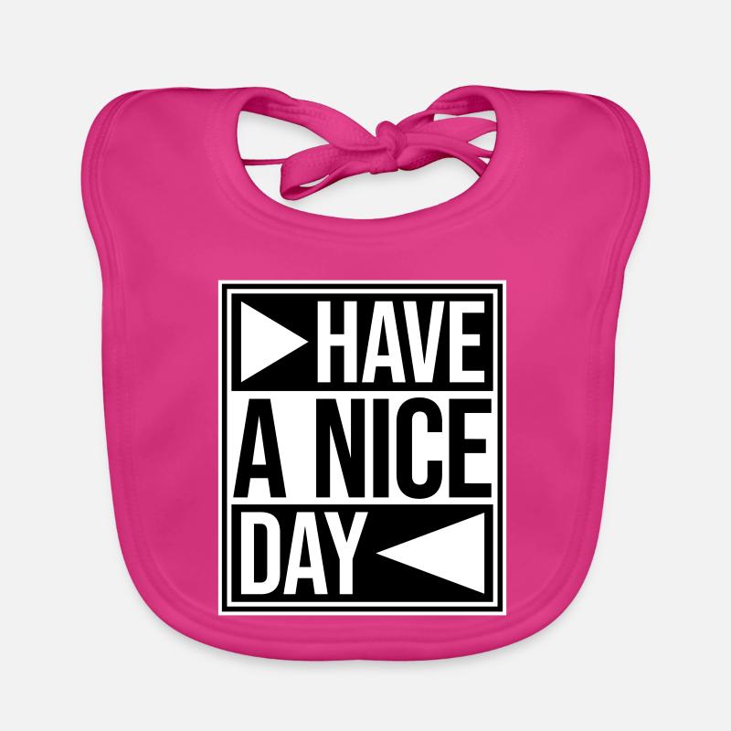 Have A Nice Day Lustig Sarkastischer Spruch Nett Baby Bio-Lätzchen