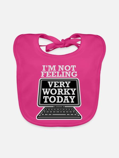 Je ne me sens pas très worky aujourd’hui Faul Arbeit humour - Bavoir bio Bébé - fuchsia - Devant