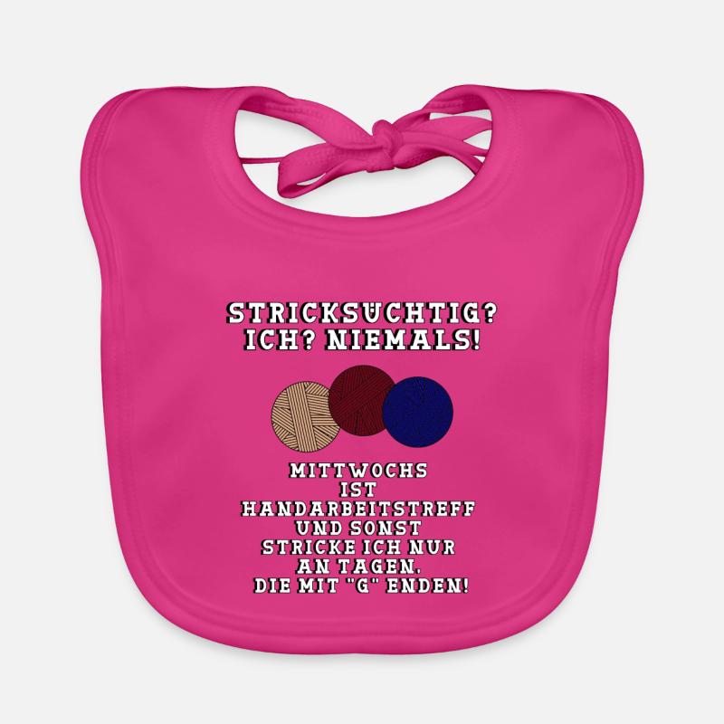 Stricksüchtig? Ich? Niemals! - Baby Bio-Lätzchen - Fuchsia