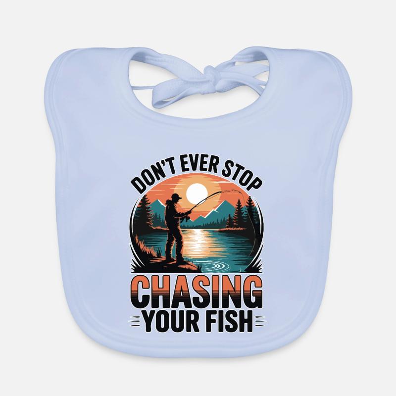 Don't Ever Stop Chasing Your Fish Organic Baby Bibs