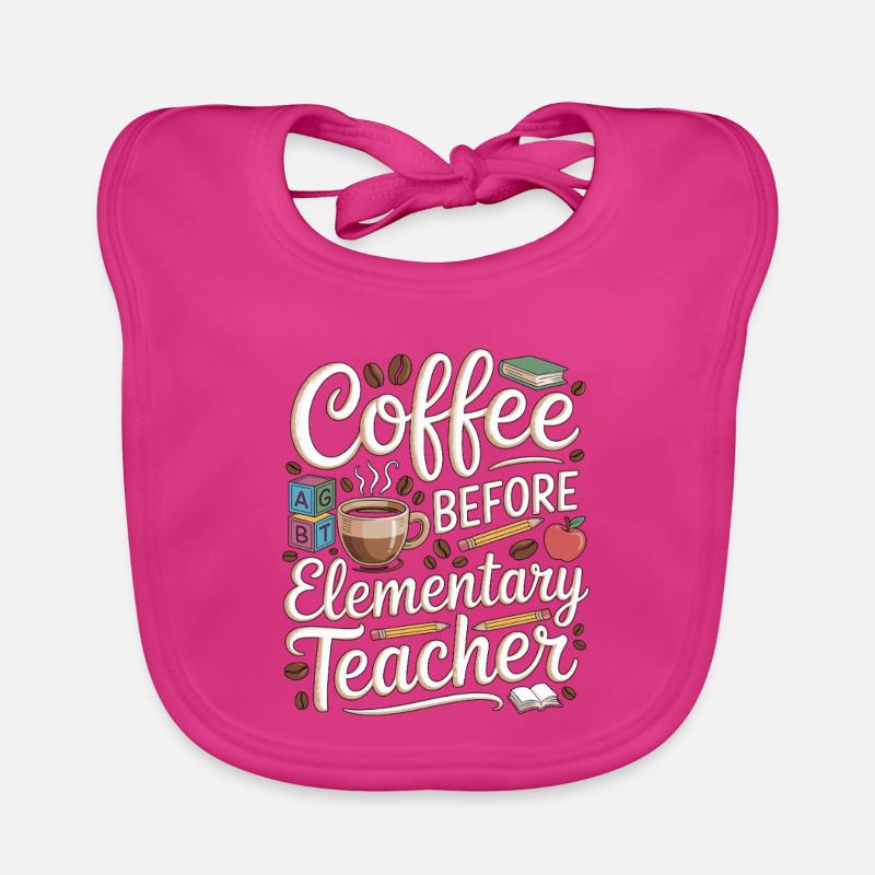 Elementary Teacher Coffee Teaching Coffee Lover Organic Baby Bibs