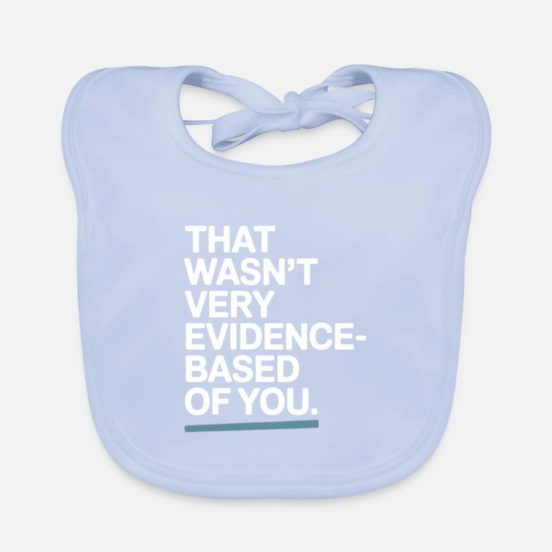 That Wasn't Evidence Based Medicine Lab Nerd Doctor Organic Baby Bibs
