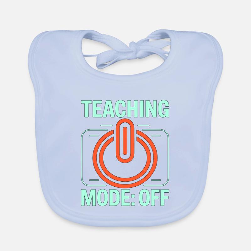 Retired Teacher Teaching Mode Off Former Teacher Organic Baby Bibs