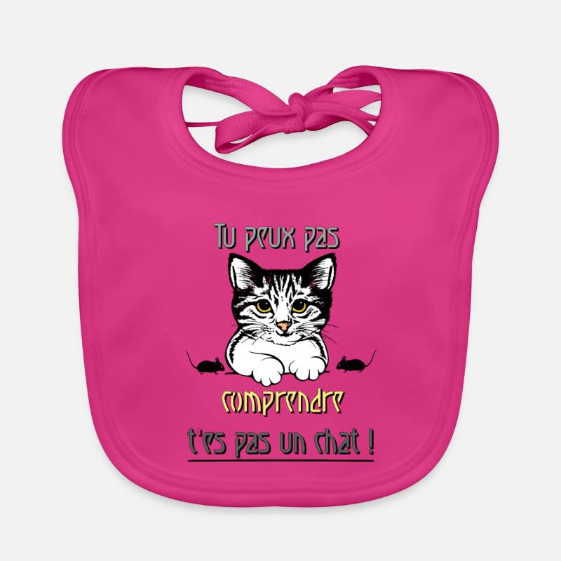 Tu peux pas comprendre t'es pas un chat - Bavoir bio Bébé - fuchsia