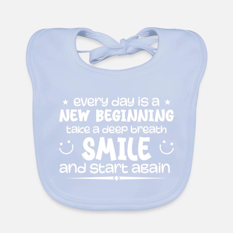 Everyday is a new beginning - Inspirational Organic Baby Bibs