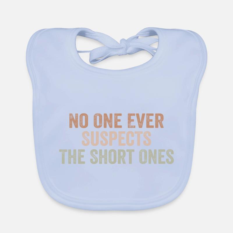No One Ever Suspects The Short Ones Bavoir bio Bébé