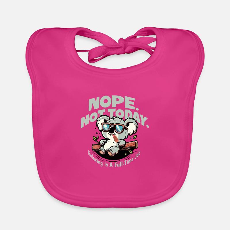 Nope not Today koala chillen sofa just do nothing Baby Bio-Lätzchen