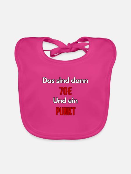 Meme Das sind dann 70€ und ein Punkt - ApriNoeScor - Baby Bio-Lätzchen - Fuchsia - Vorne