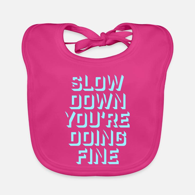 Slow Down You're Doing Fine Motivation Saying Logo Organic Baby Bibs
