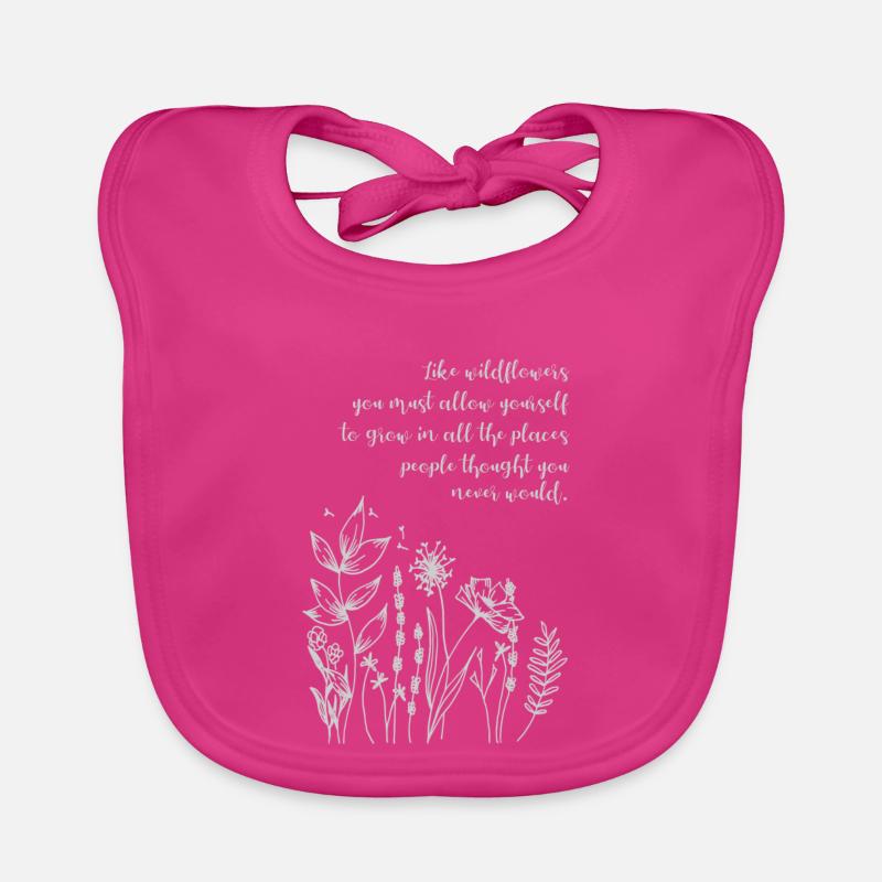 Citation « Comme les fleurs sauvages, permettez-vous de pousser » Bavoir bio Bébé