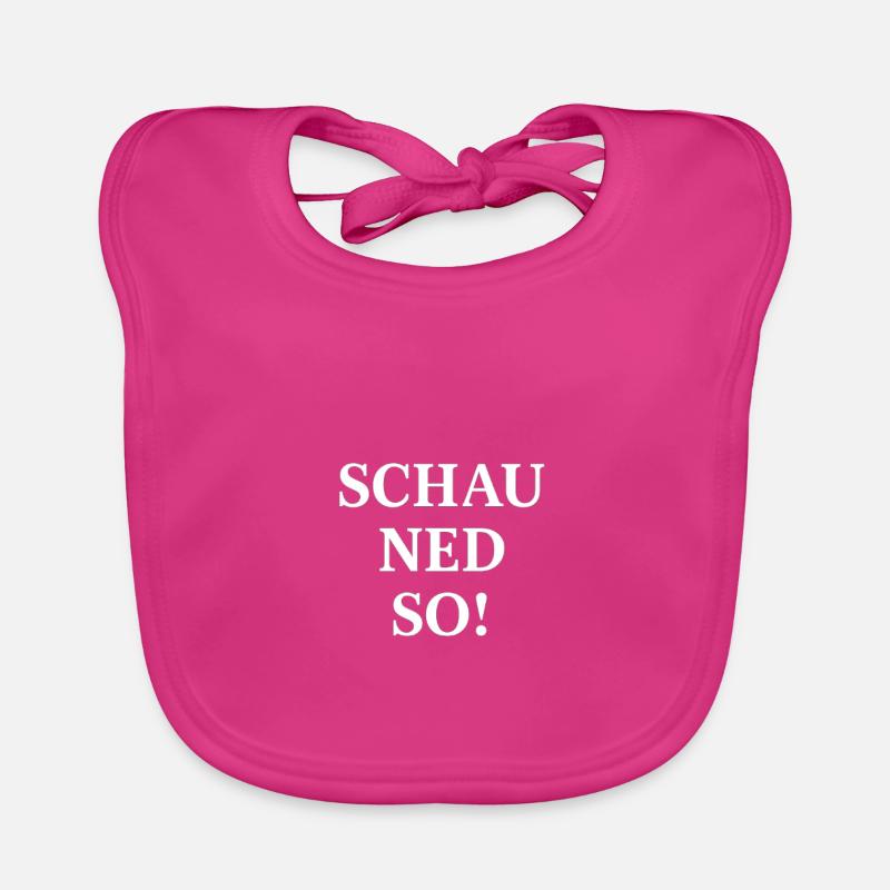 Look at it like this! Dialectical saying - Organic Baby Bibs - fuchsia