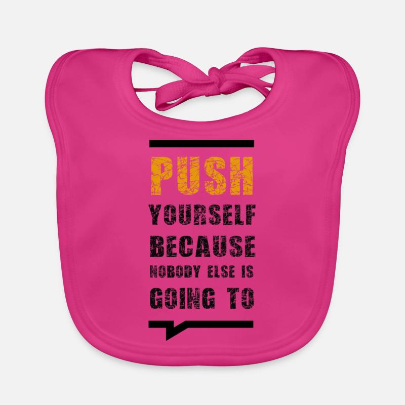 Push Yourself Because Nobody Else Is Going To Organic Baby Bibs