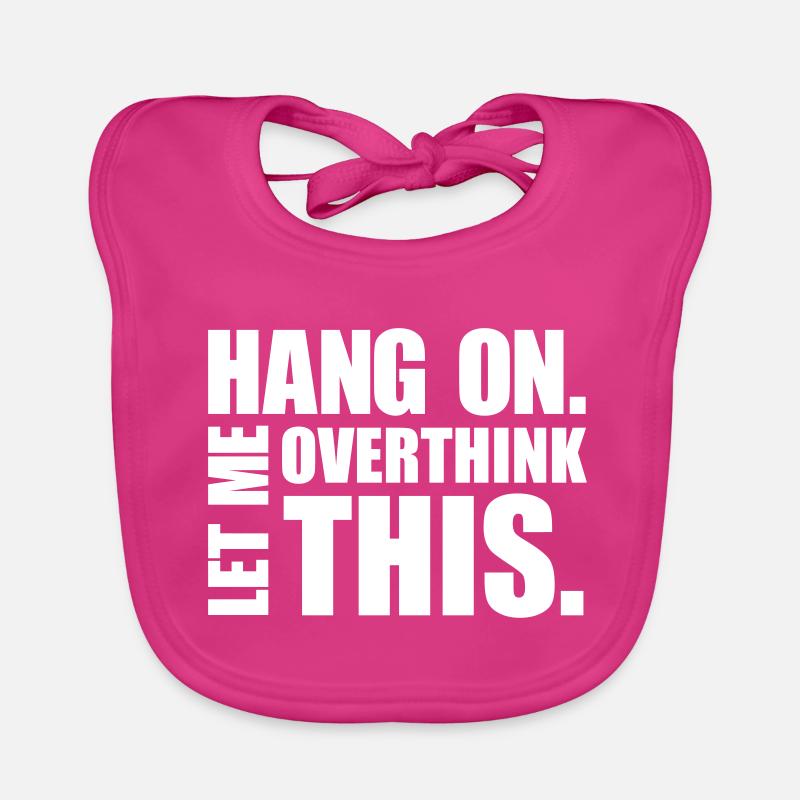 HANG ON. LET ME OVERTHINK THIS. Geschenk Denker Baby Bio-Lätzchen