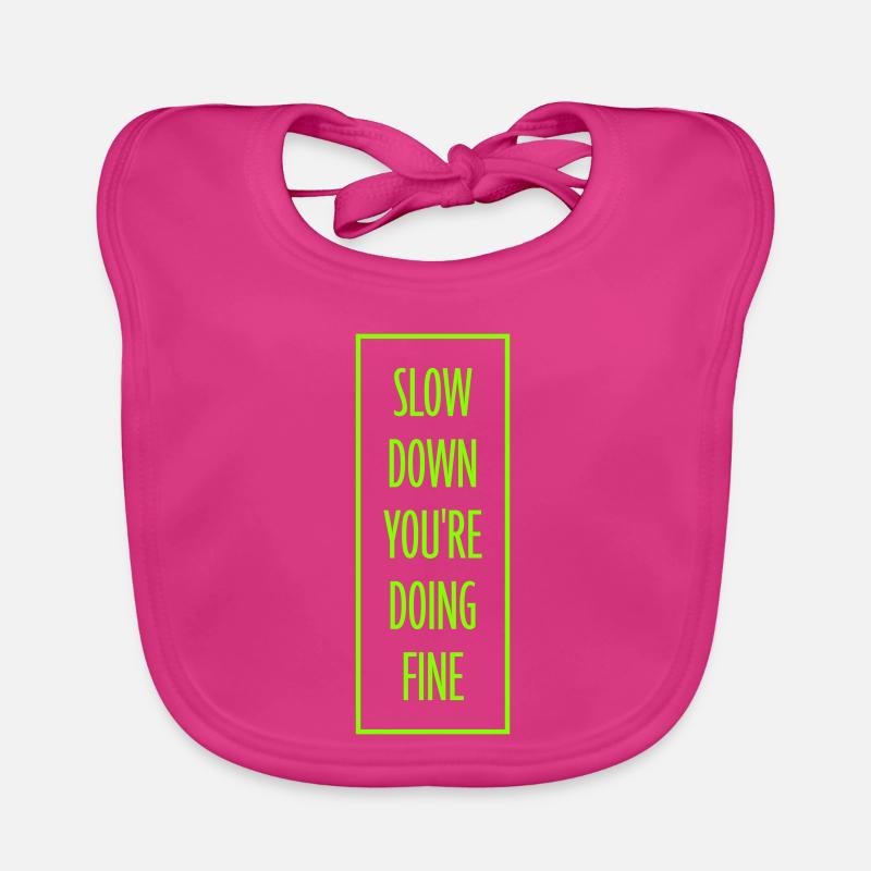 Slow Down You're Doing Fine Motivation Saying Logo Organic Baby Bibs