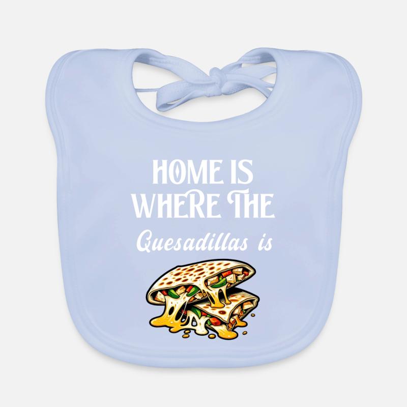 La maison, c'est là où se trouvent les quesadillas Bavoir bio Bébé