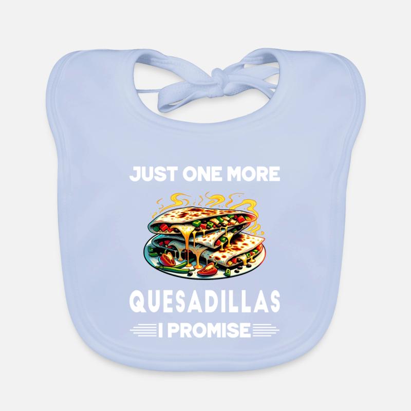 Nur noch eine Quesadillas, versprochen Baby Bio-Lätzchen