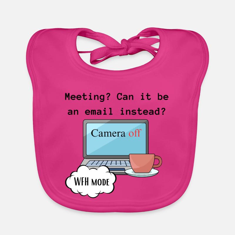 Meeting funny WFH change computer mode work. Organic Baby Bibs