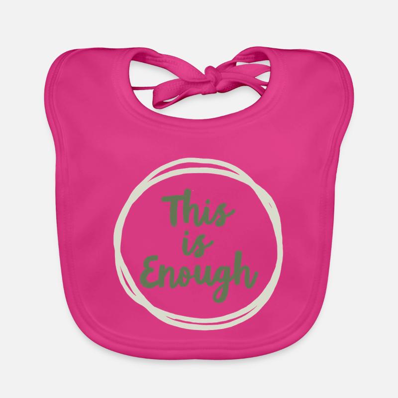 This is Enough Statement for Mindfulness Organic Baby Bibs