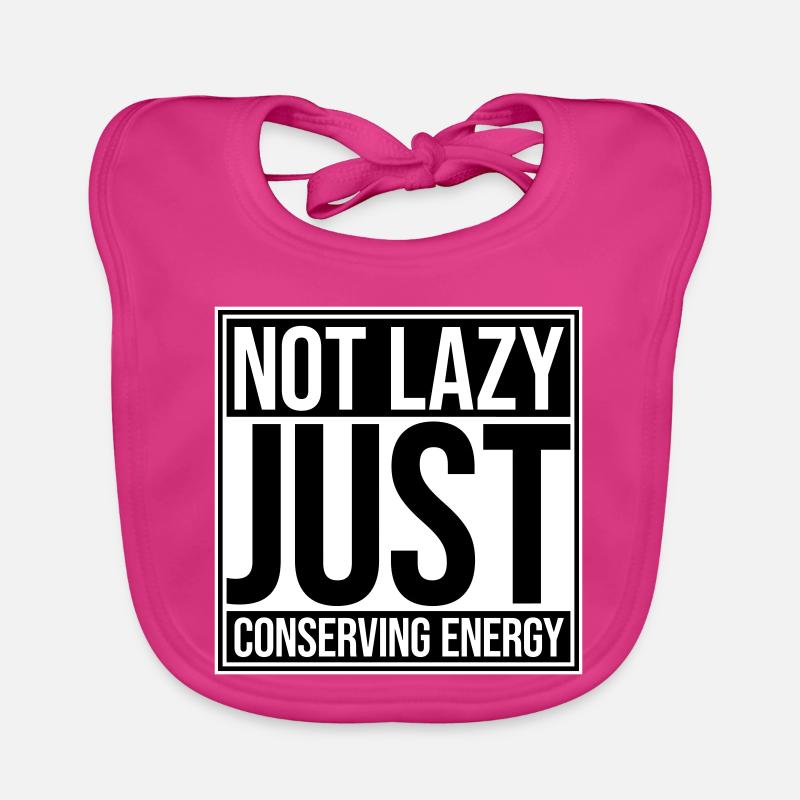 Not Lazy Just Conserving Energy Funny Lazy Saying Organic Baby Bibs