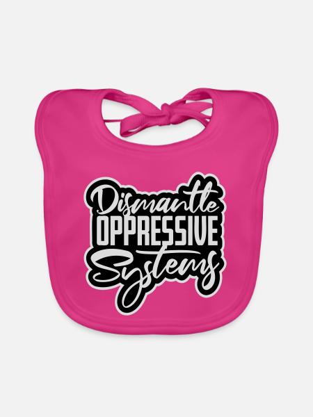 Dismantle Oppressive Systems Activism Statement - Organic Baby Bibs - fuchsia - Front