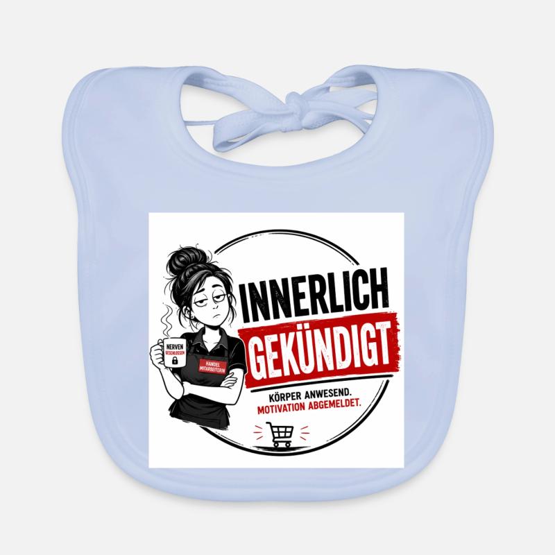 „Innerlich Gekündigt“ – das perfekte T-Shirt  Baby Bio-Lätzchen