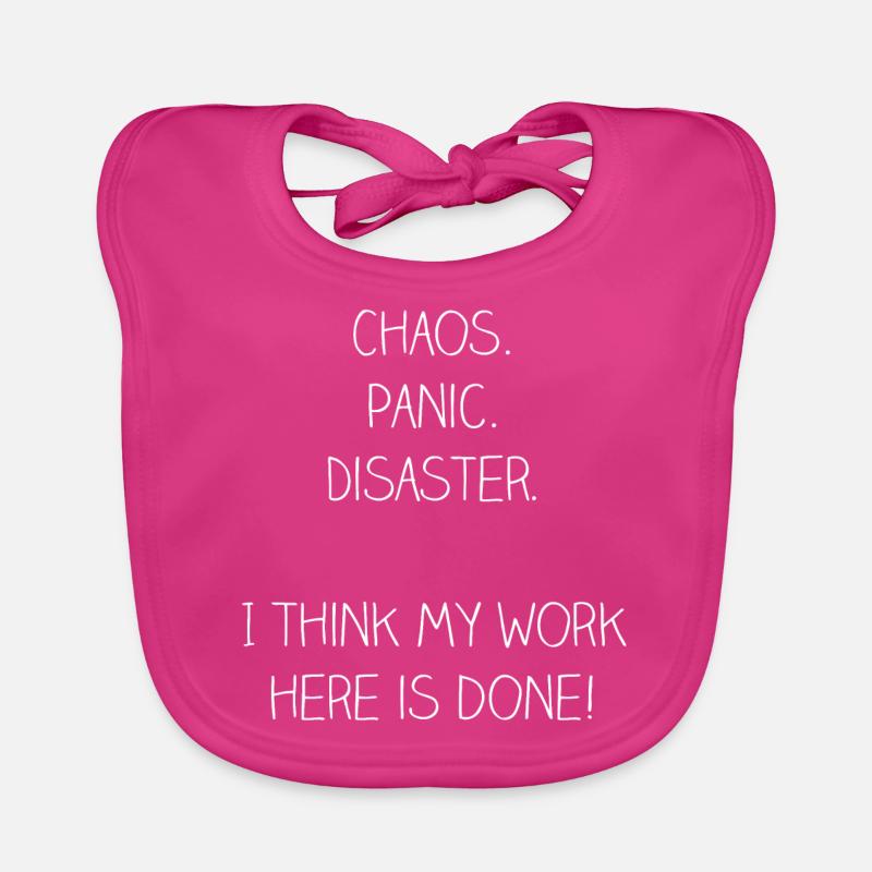 chaos panic disaster. I think my work here is done - Baby Bio-Lätzchen - Fuchsia