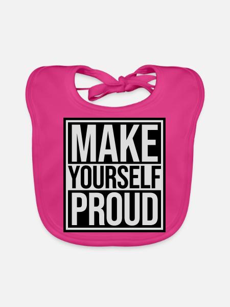 make yourself proud quote - Organic Baby Bibs - fuchsia - Front