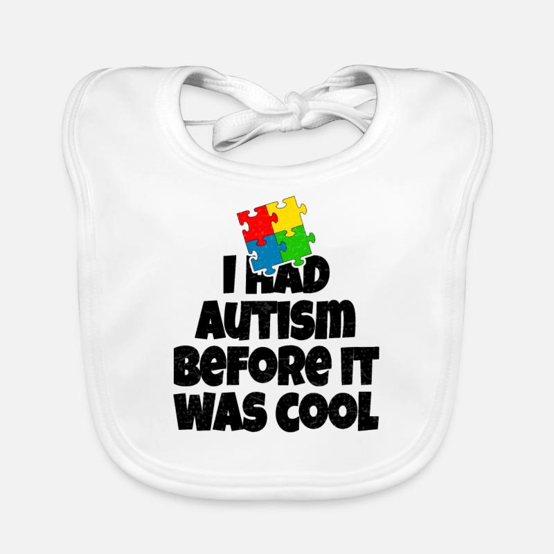 I had Autism before it was cool Baby Bio-Lätzchen
