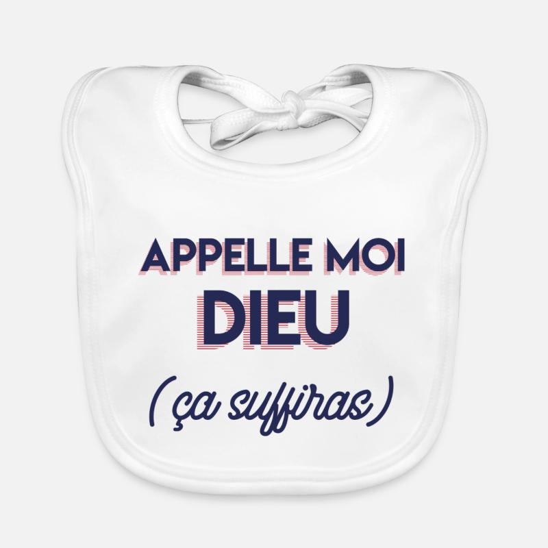 Appelle moi dieu (ça suffiras) Bavoir bio Bébé