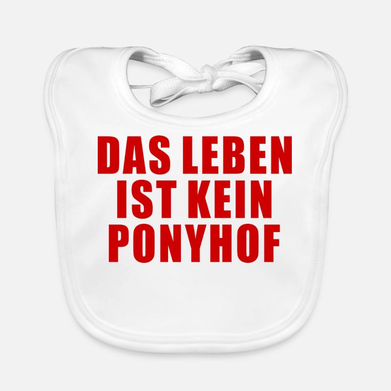 DAS LEBEN IST KEIN PONYHOF SPRUCH GESCHENK HUMOR Baby Bio-Lätzchen