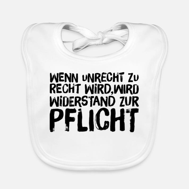 Wenn Unrecht Recht wird, wird Widerstand Pflicht Baby Bio-Lätzchen